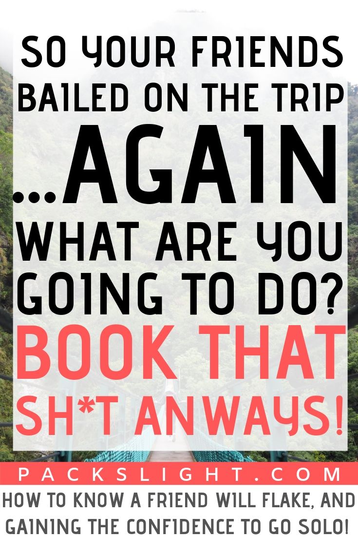 Your friends have bailed on a trip, AGAIN! But you're fed up. Now is the time to go solo! #solotravel #travel #funny #gifs #funnytravel