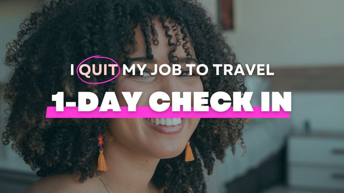 Day 1 Check-In: I Quit My Job to be a Travel Content Creator...